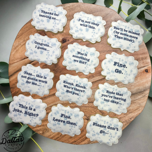 Sarcastic Retirement Leaving Job Don't Go Away Don't Leave Quitting Job Themed Cookies--12 Count